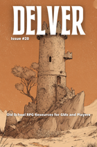 Delver Magazine Issue #20 - OSR / OSE Resource
