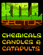 Kill Sector: Chemicals, Candles, And Catapults Playtest Document