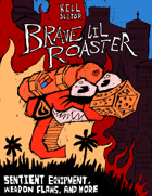 Brave Lil Roaster - Sentient Equipment and Weapon Flaws for Kill Sector