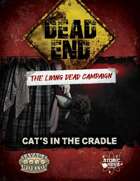 Dead End (TLDC): 1x07 - Cat's in the Cradle