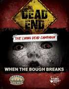 Dead End (TLDC): 3x05 - When The Bough Breaks