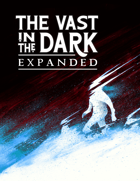 The Vast in the Dark - Expanded