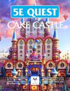 5E Quest: Cake Castle