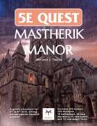 5E Quest: Mastherik Manor , is $14.95 (25% off)