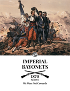 Imperial Bayonets: We Were Not Cowards - Sedan 1870