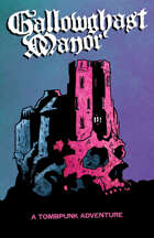 Gallowghast Manor - an adventure for Tombpunk