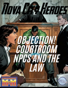 Objection: Courtroom NPCs and the Law for Nova City Heroes
