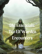 Ten Elf Warden Encounters