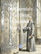 Ten Elven Seneschal Encounters