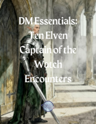 Ten Elven Captain of the Watch Encounters