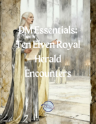Ten Elven Royal Herald Encounters