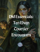 Ten Elven Courtier Encounters