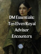 Ten Elven Royal Advisor Encounters
