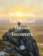 Ten Hill Dwarf Outcast Encounters