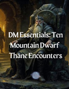 Ten Mountain Dwarf Thane Encounters