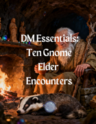 Ten Gnome Elder Encounters
