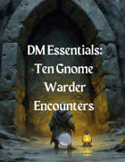Ten Gnome Warder Encounters