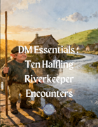 Ten Halfling Riverkeeper Encounters