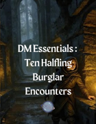 Ten Halfling Burglar Encounters