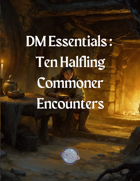 Ten Halfling Commoner Encounters