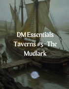 DM Essentials Taverns #5 - The Mudlark