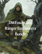 DM Essentials XIII: Ranger Encounters [BUNDLE]