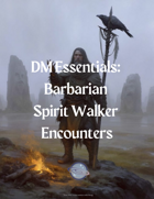 Ten Barbarian Spirit Walker Encounters