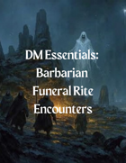 Ten Barbarian Funeral Rite Encounters