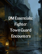 Ten Fighter Town Guard Encounters