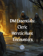 Ten Cleric Heretic Hunt Encounters