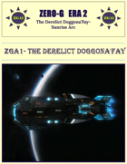 ZGG1- ZERO-G ERA 2- The Derelict Doggona'Fay- Sunrise Arc