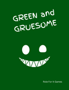 Green and Gruesome