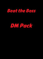 Beat the Boss DM Pack