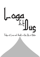 Loga et Dus: Tales of Law and Doubt in the City of Valor
