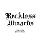 Reckless Wizards