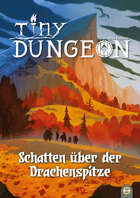 Tiny Dungeon: Schatten über der Drachenspitze