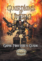 Guardians of Umbra, Game Master's Guide
