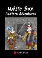 White Box: Eastern Adventures
