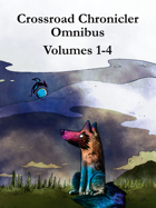 Crossroad Chronicler Omnibus: Volumes 1-4