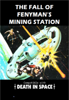 The Fall of Fenyman's Mining Station - Adventure for Death in Space