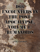 d66  Encounters in the Post-Apocalypse, Volume 1: Humanoids
