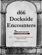 d66 Dockside Encounters - PFRPG