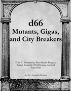 d66 Mutants, Gigas, and City Breakers