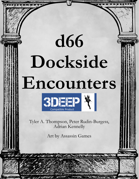 d66 Dockside Encounters - 3Deep