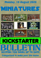 Miniatures Kickstarter Bulletin 10th August 2020