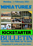 Miniatures Kickstarter Bulletin 1st February 2021