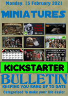 Miniatures Kickstarter Bulletin 15th February 2021