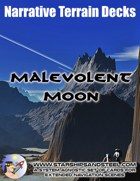 Malevolent Moon: A System Agnostic Narrative Terrain Deck.