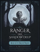 Ranger des Shadow Deep: Blutmond (Erweiterung)