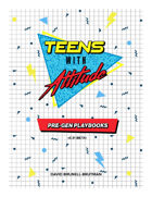 Teens with Attitude – Pre-Gen Playbooks